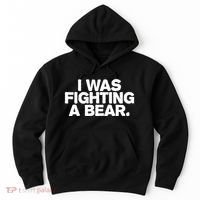 I Was Fighting A Bear Funny Injury Get Well Gift Hoodie thumb 0