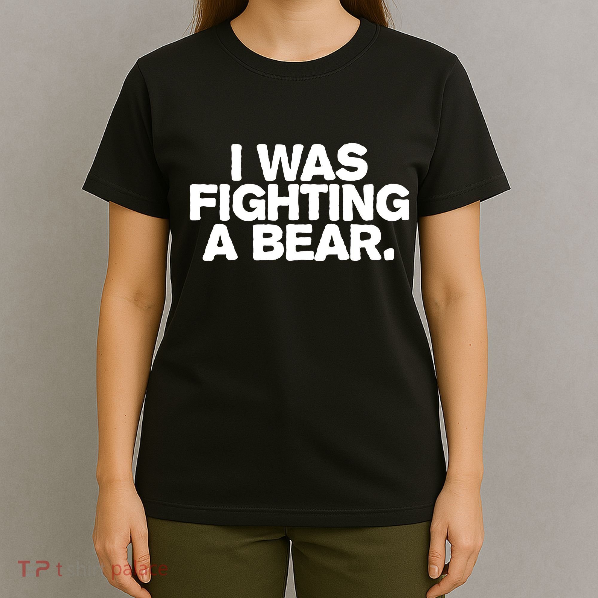 I Was Fighting A Bear Funny Injury Get Well Gift T-Shirt