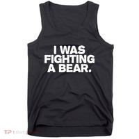 I Was Fighting A Bear Funny Injury Get Well Gift Tank Top thumb 0