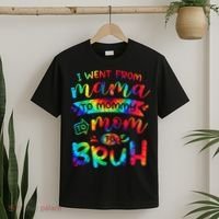 I Went From Mama To Mommy To Mom To Bruh Funny Mother Gag T-Shirt thumb 2