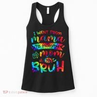 I Went From Mama To Mommy To Mom To Bruh Funny Mother Gag Women's Tank Top thumb 0