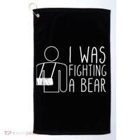 I Was Fighting A Bear Broken Arm Cool Gift Golf Towel thumb 0