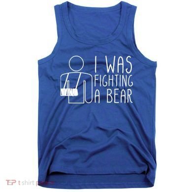 I Was Fighting A Bear Broken Arm Cool Gift Tank Top
