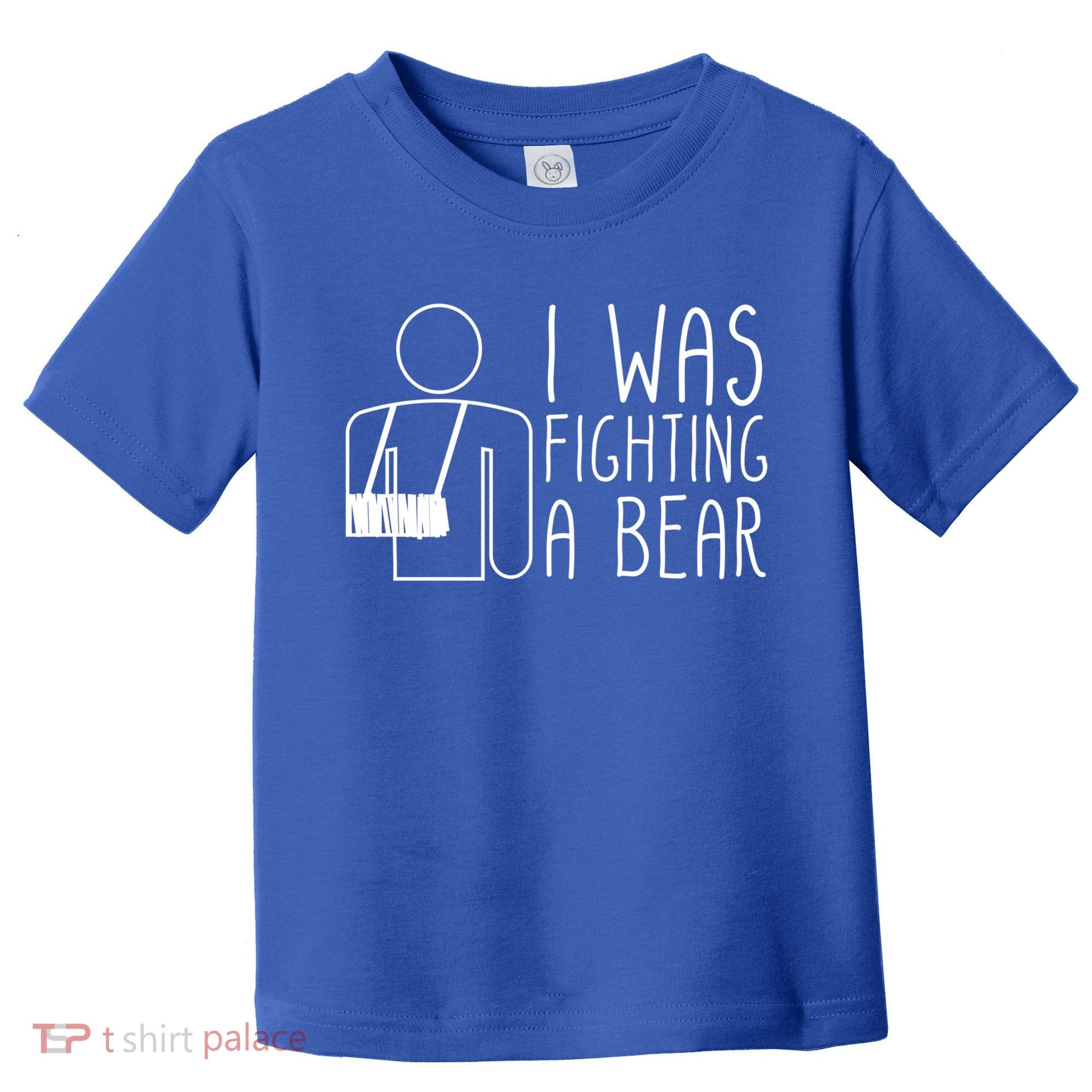 I Was Fighting A Bear Broken Arm Cool Gift Toddler T-Shirt