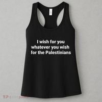 I Wish For You Whatever You Wish For The Palestinians Women's Tank Top thumb 3