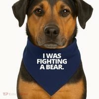 I Wanna Fighting A Bear Funny Injury USA-Made Doggie Bandana thumb 1