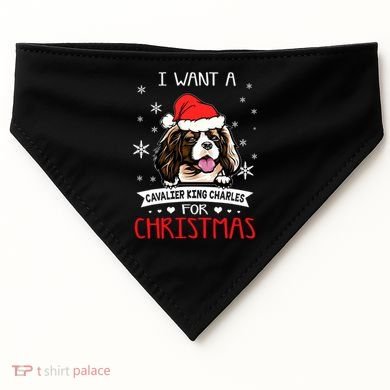 I Want For Christmas Is A Cavalier King Charles Spaniel Gift USA-Made Doggie Bandana
