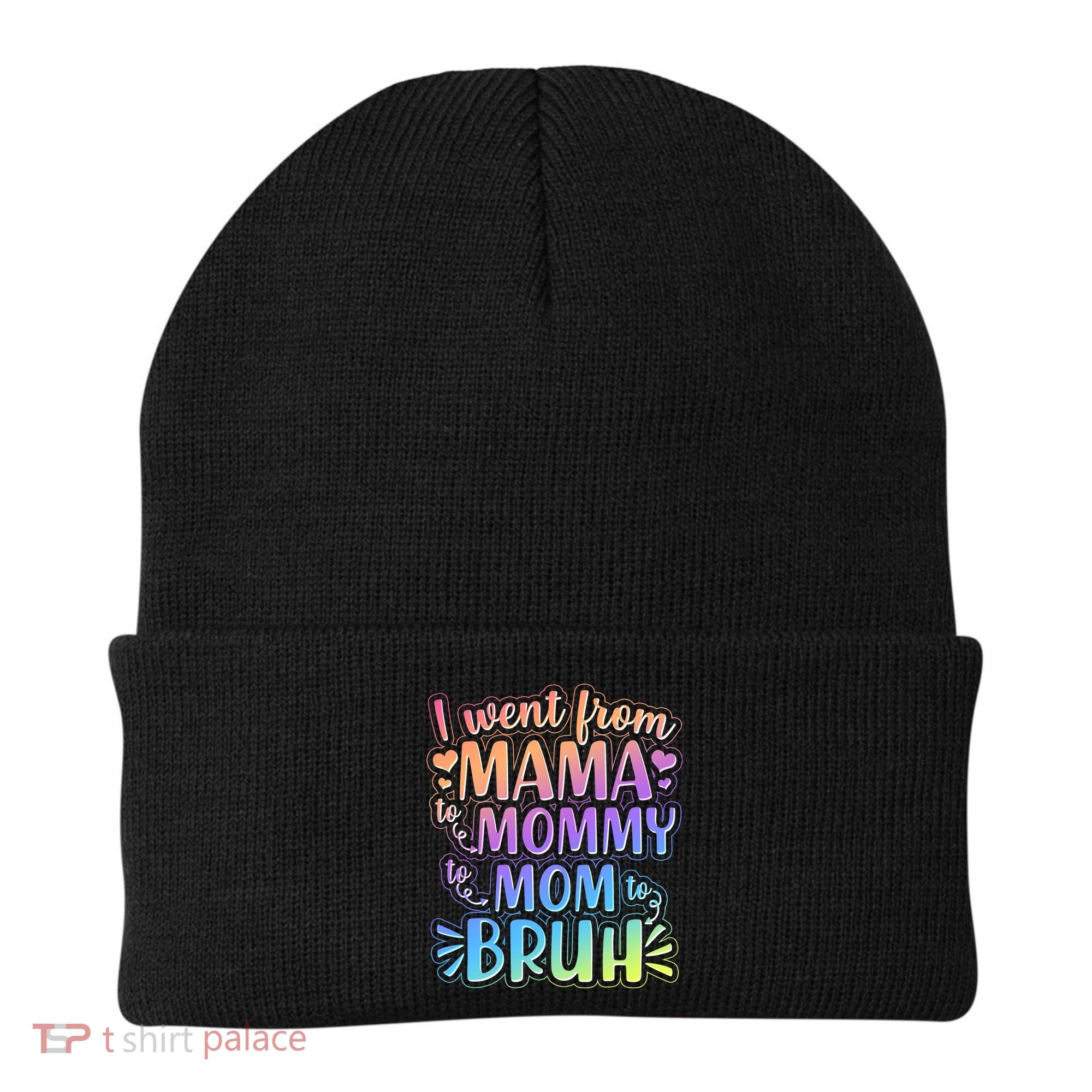 I Went From Mama Mommy Mom To BRUH Beanie