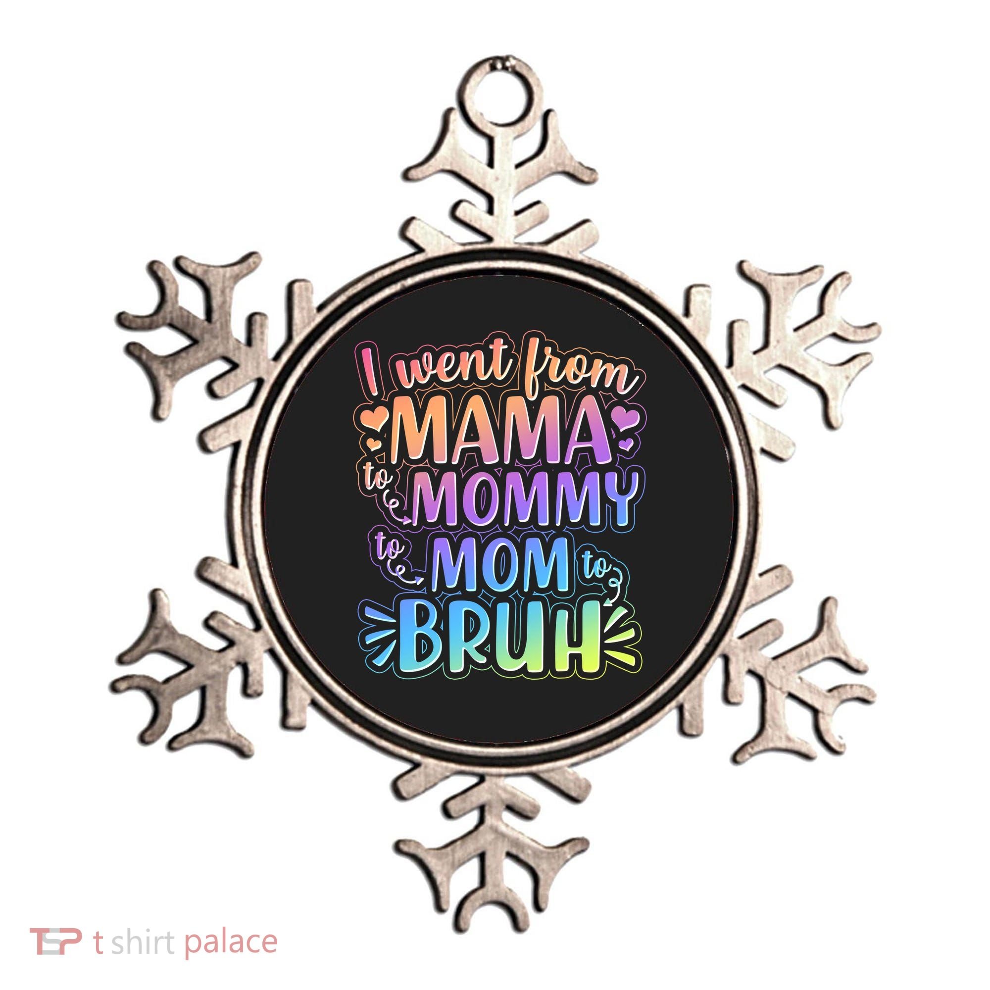 I Went From Mama Mommy Mom To BRUH Ornament