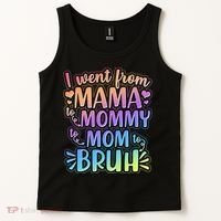 I Went From Mama Mommy Mom To BRUH Tank Top thumb 2