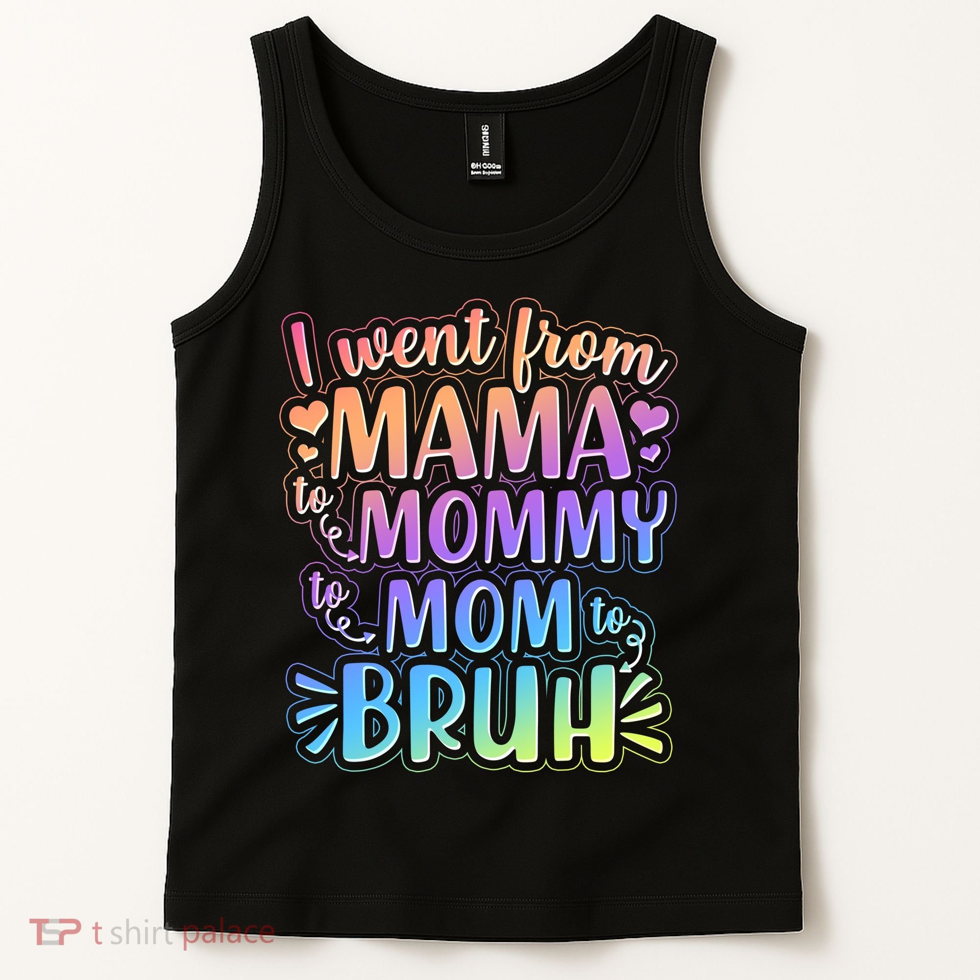 I Went From Mama Mommy Mom To BRUH Tank Top