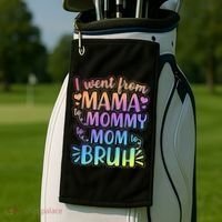 I Went From Mama Mommy Mom To BRUH Golf Towel thumb 2