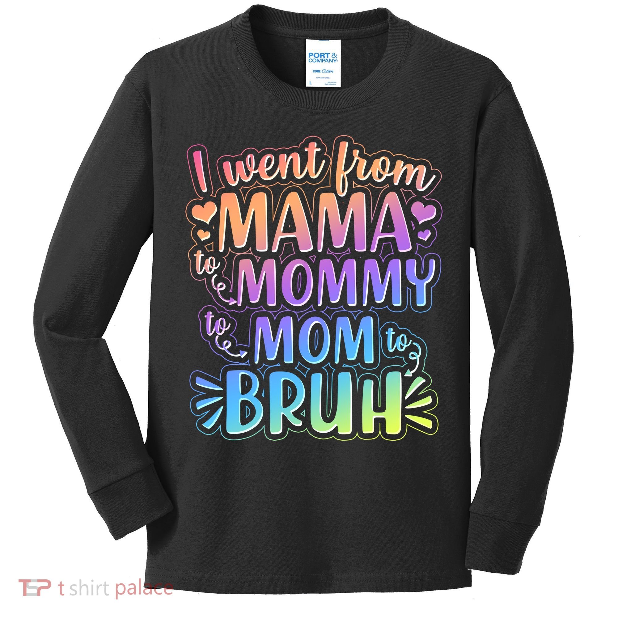 I Went From Mama Mommy Mom To BRUH Kids Long Sleeve Shirt