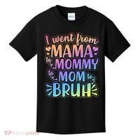 I Went From Mama Mommy Mom To BRUH Kids T-Shirt thumb 0
