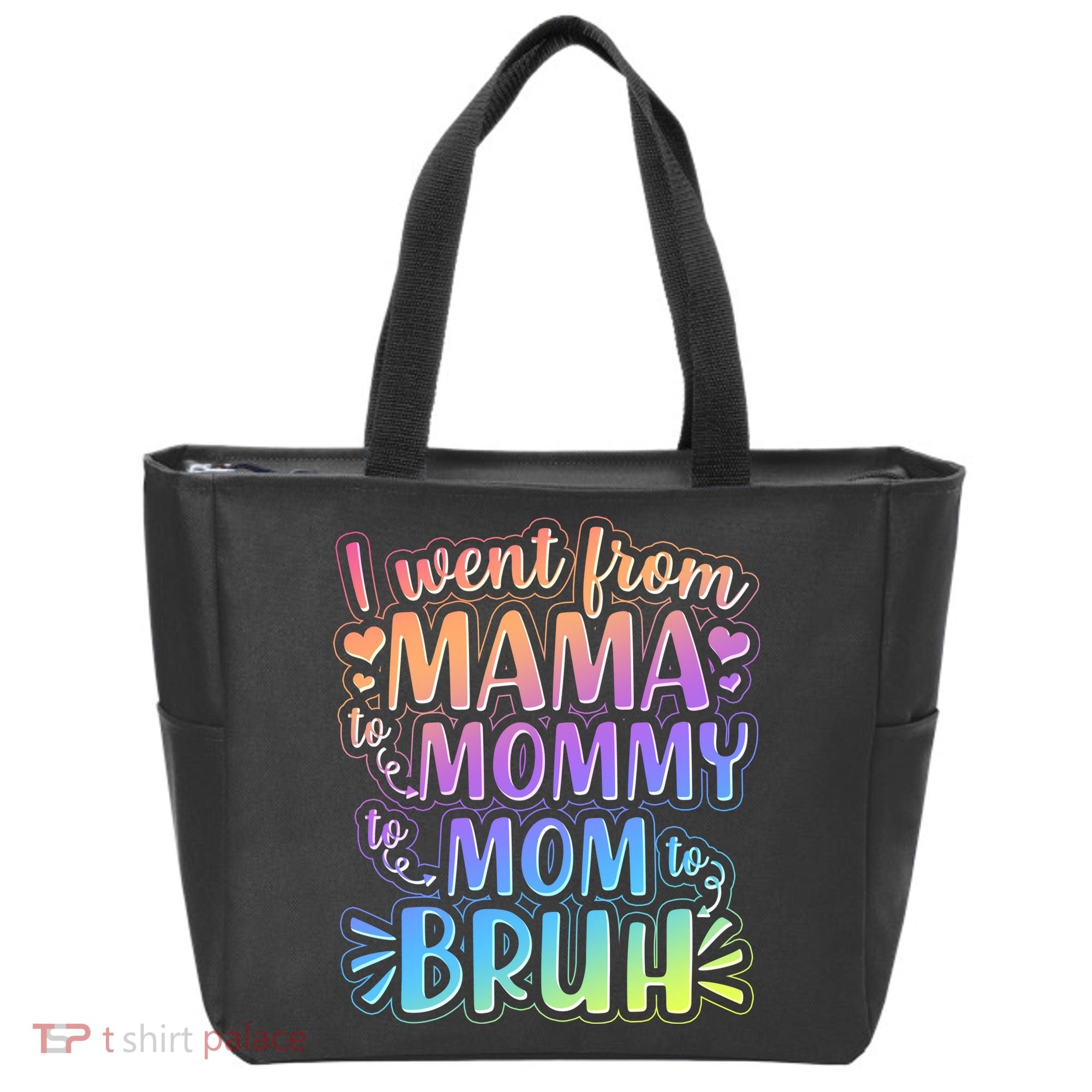 I Went From Mama Mommy Mom To BRUH Tote Bag