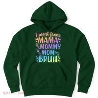 I Went From Mama Mommy Mom To BRUH Hoodie thumb 0