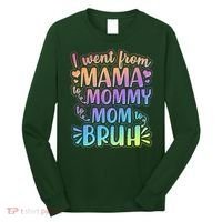 I Went From Mama Mommy Mom To BRUH Long Sleeve Shirt thumb 0