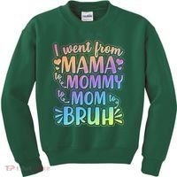 I Went From Mama Mommy Mom To BRUH Kids Sweatshirt thumb 0