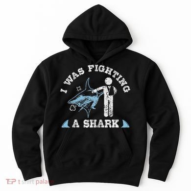 I Was Fighting A Shark Funny Arm Broken Hoodie