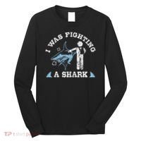 I Was Fighting A Shark Funny Arm Broken Long Sleeve Shirt thumb 0