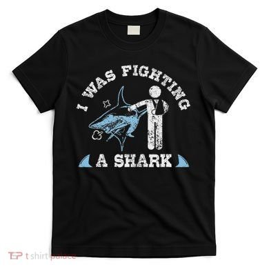 I Was Fighting A Shark Funny Arm Broken T-Shirt
