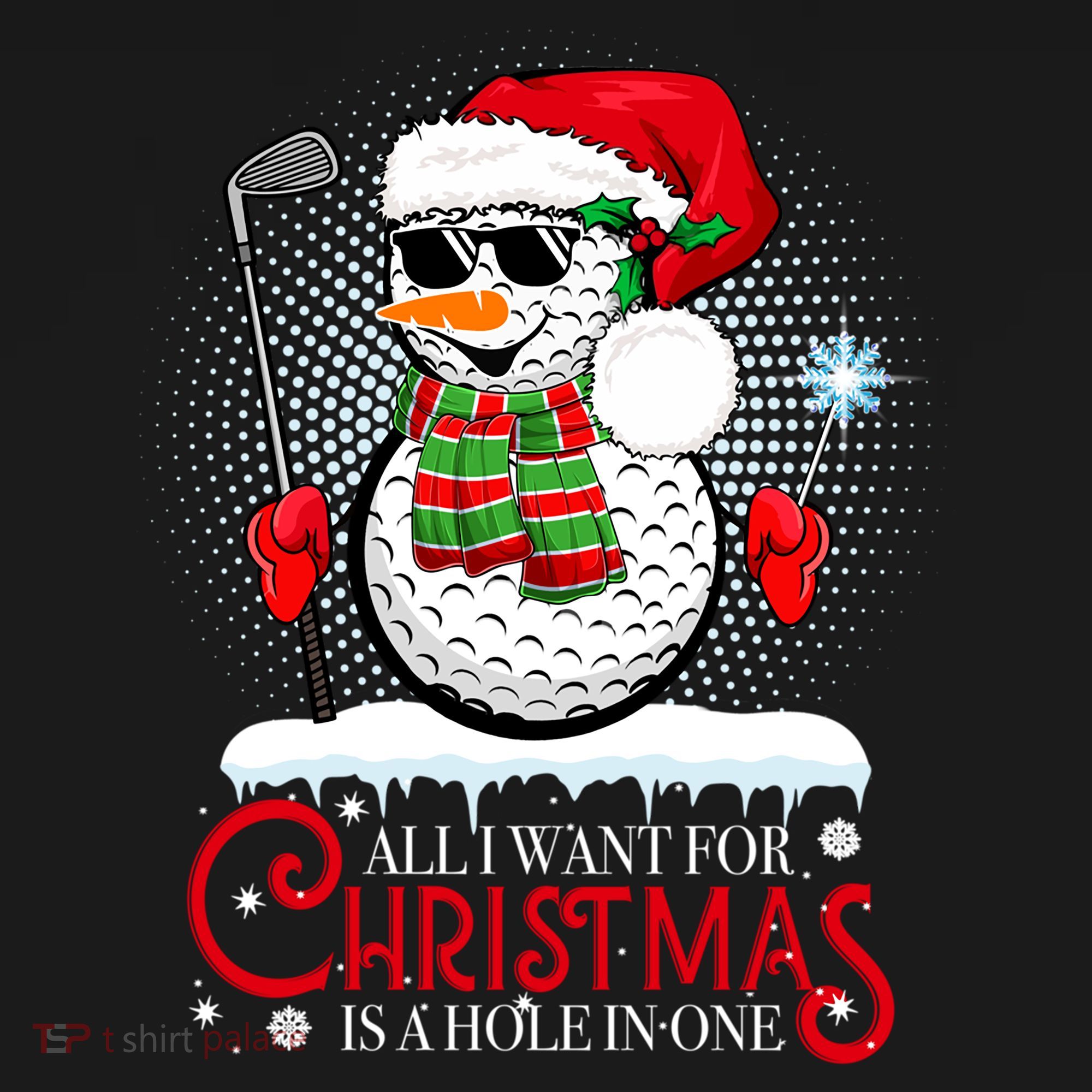 I Want For Christmas Is A Hole In One Golf Ball Snowman Xmas Long Sleeve Shirt