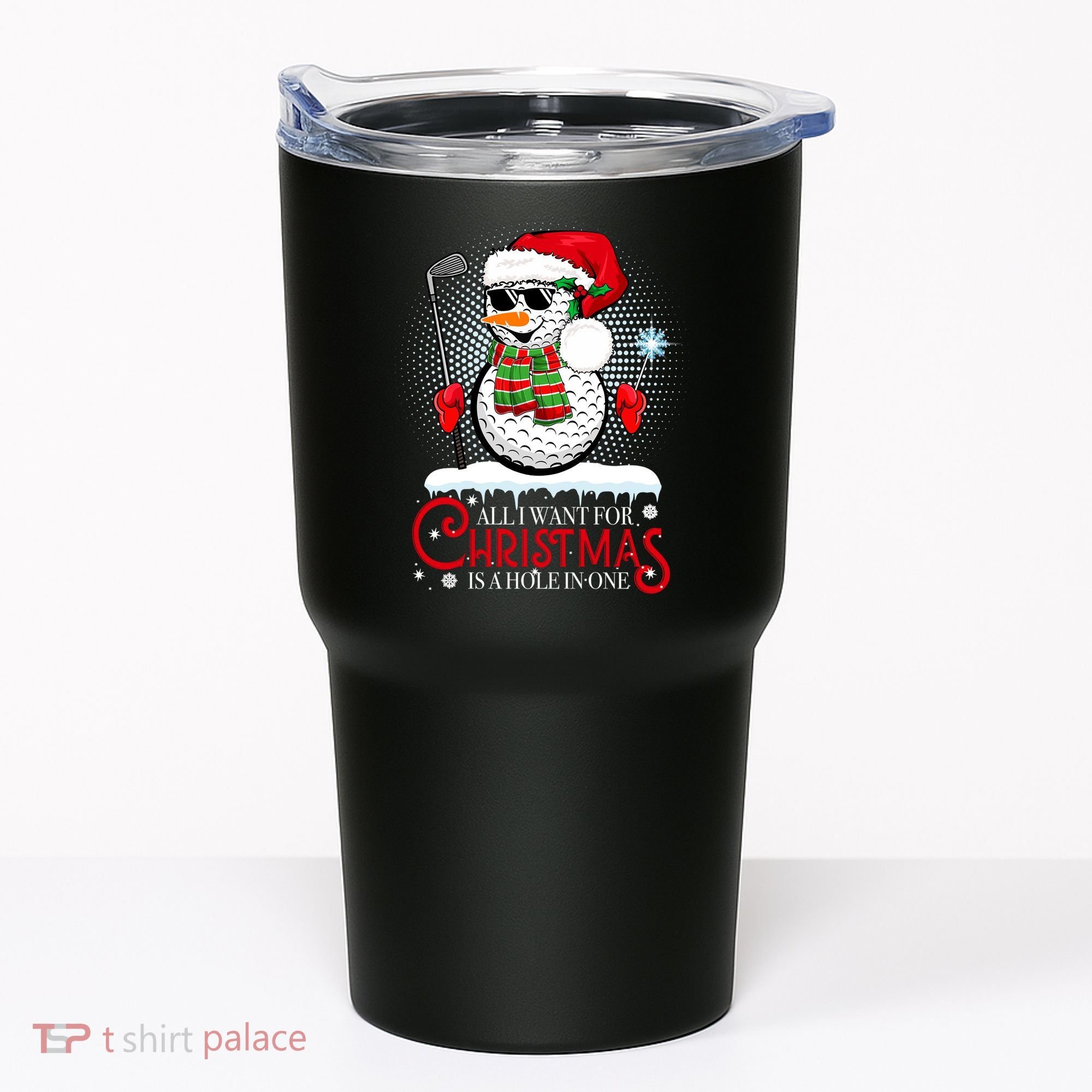 I Want For Christmas Is A Hole In One Golf Ball Snowman Xmas Tumbler