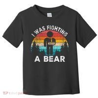 I Was Fighting A Bear Get Well Soon Broken Arm Surgery Retro Toddler T-Shirt thumb 0