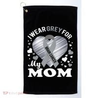 I Wear Grey For My Mom Gift Brain Cancer Awareness Gift Golf Towel thumb 0