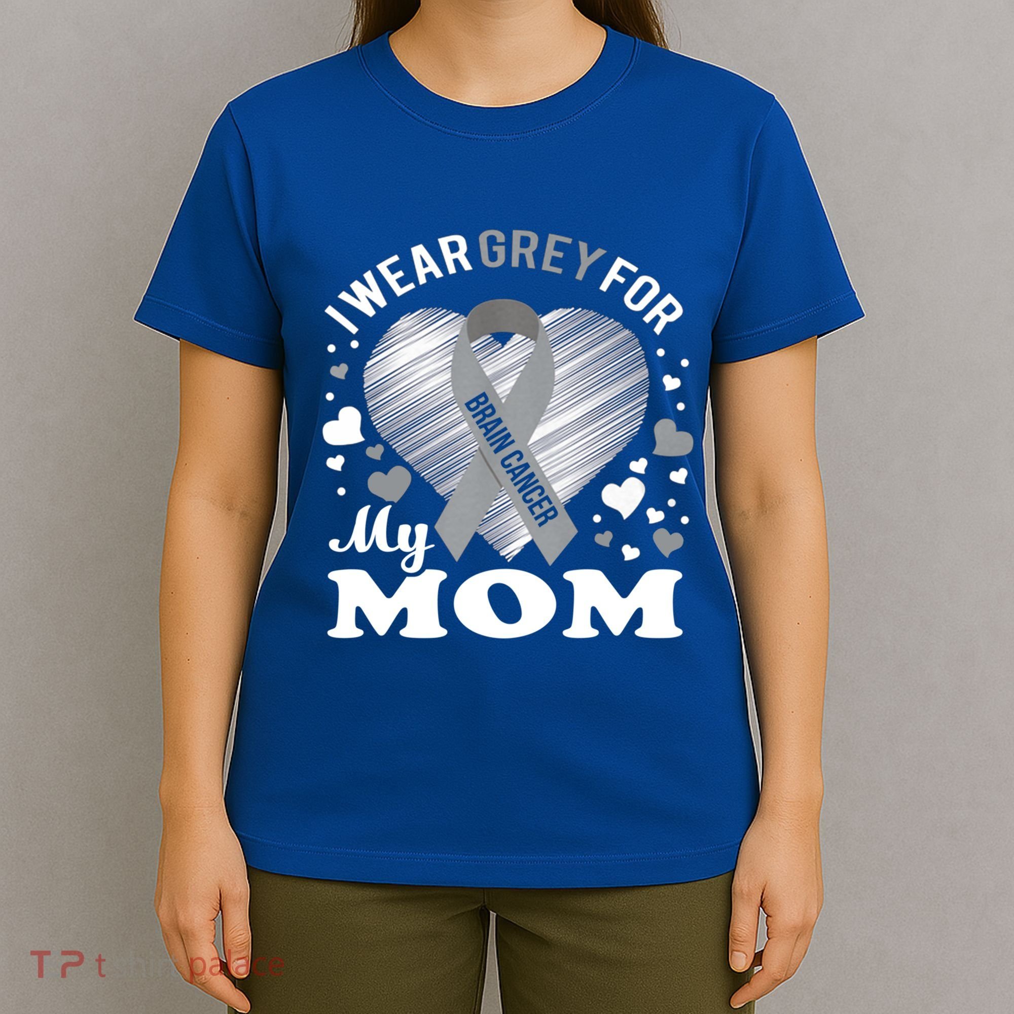 I Wear Grey For My Mom Gift Brain Cancer Awareness Gift T-Shirt