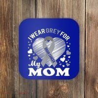 I Wear Grey For My Mom Gift Brain Cancer Awareness Gift Coaster thumb 0