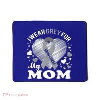 I Wear Grey For My Mom Gift Brain Cancer Awareness Gift Mousepad thumb 0