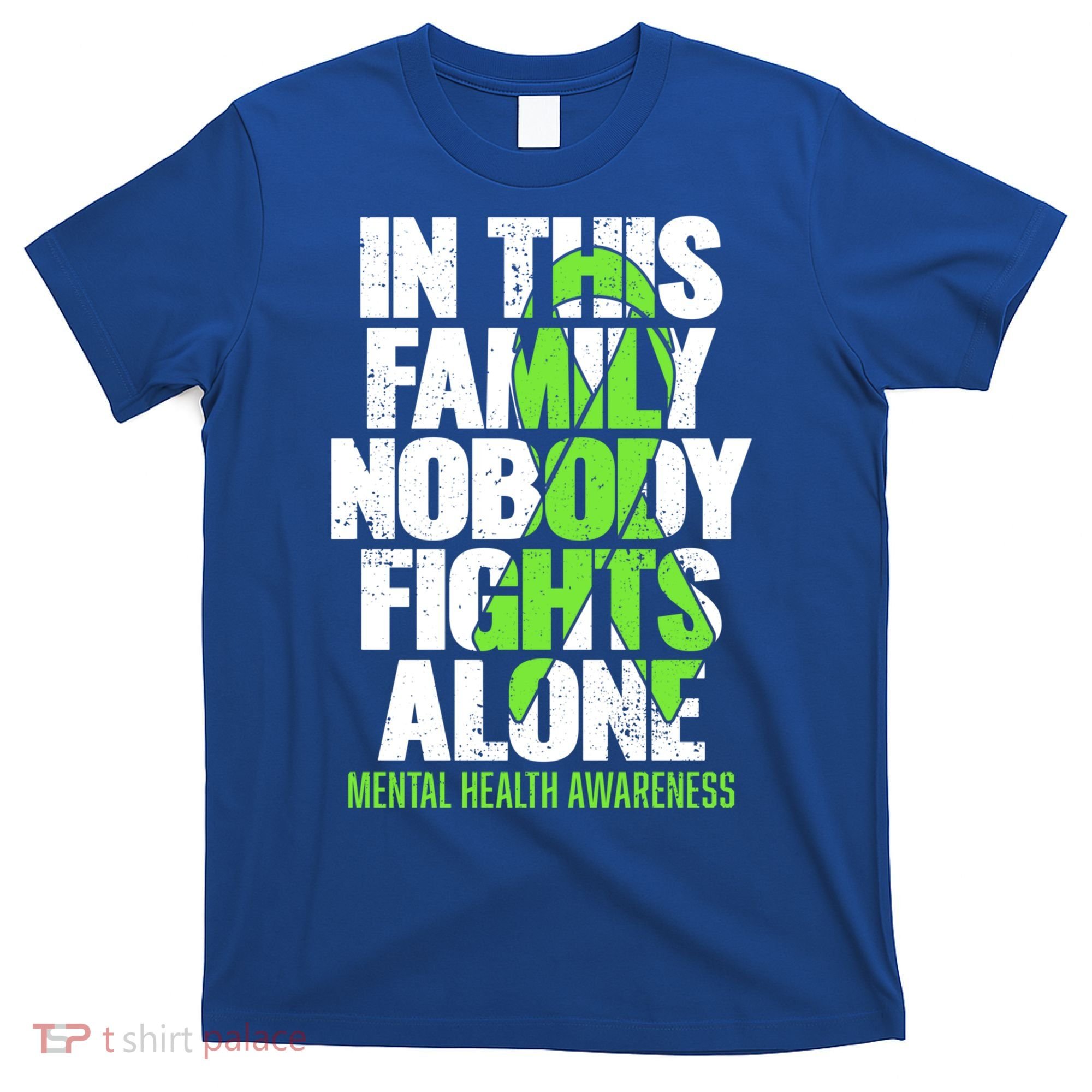 I Wear Green Ribbon Fight The Stigma Tal Health Awareness Great Gift T-Shirt
