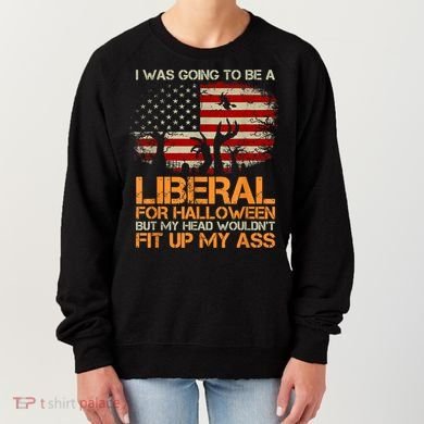I Was Going To Be A Liberal For Halloween Flag Women's Sweatshirt