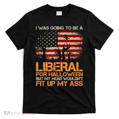 I Was Going To Be A Liberal For Halloween Flag T-Shirt