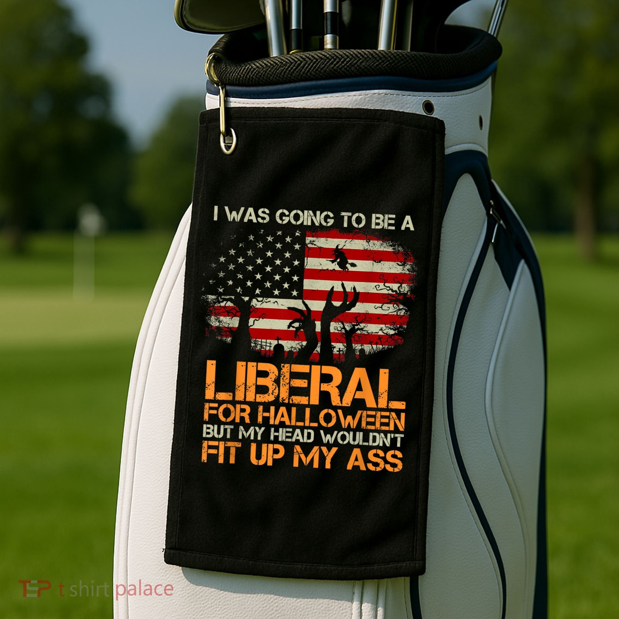I Was Going To Be A Liberal For Halloween Flag Golf Towel