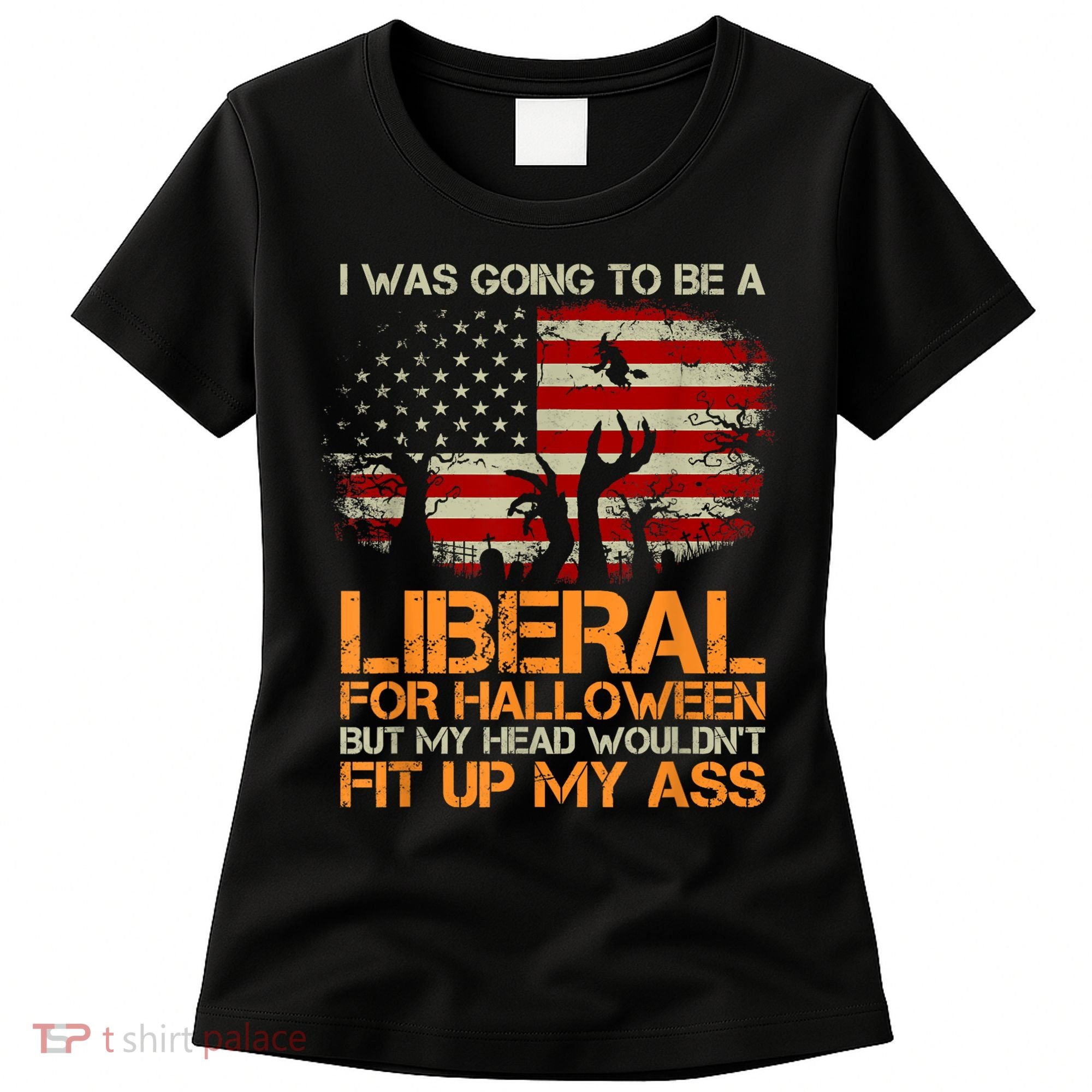 I Was Going To Be A Liberal For Halloween Flag Women's T-Shirt