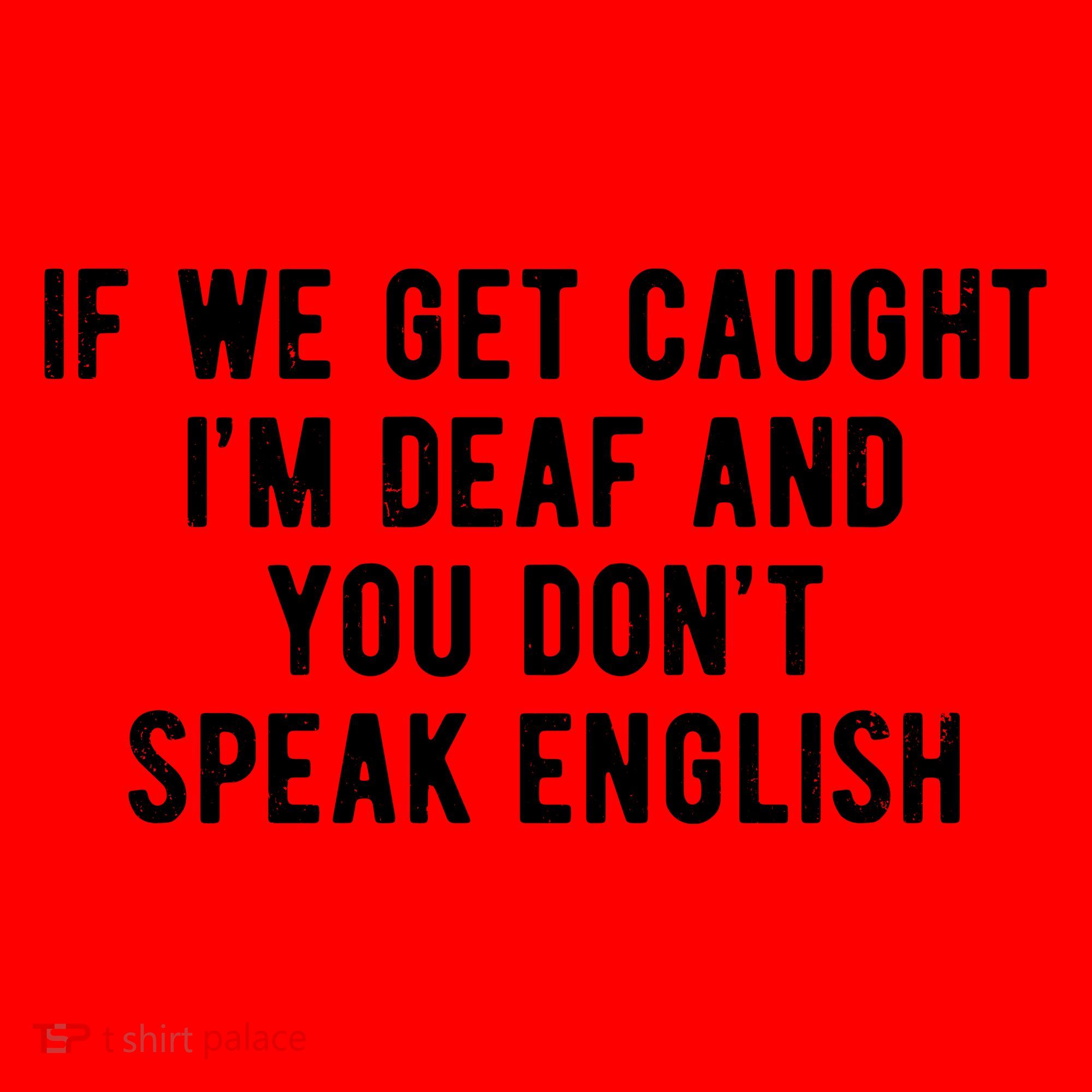 If We Get Caught IM Deaf And You DonT Speak English Santa Hat