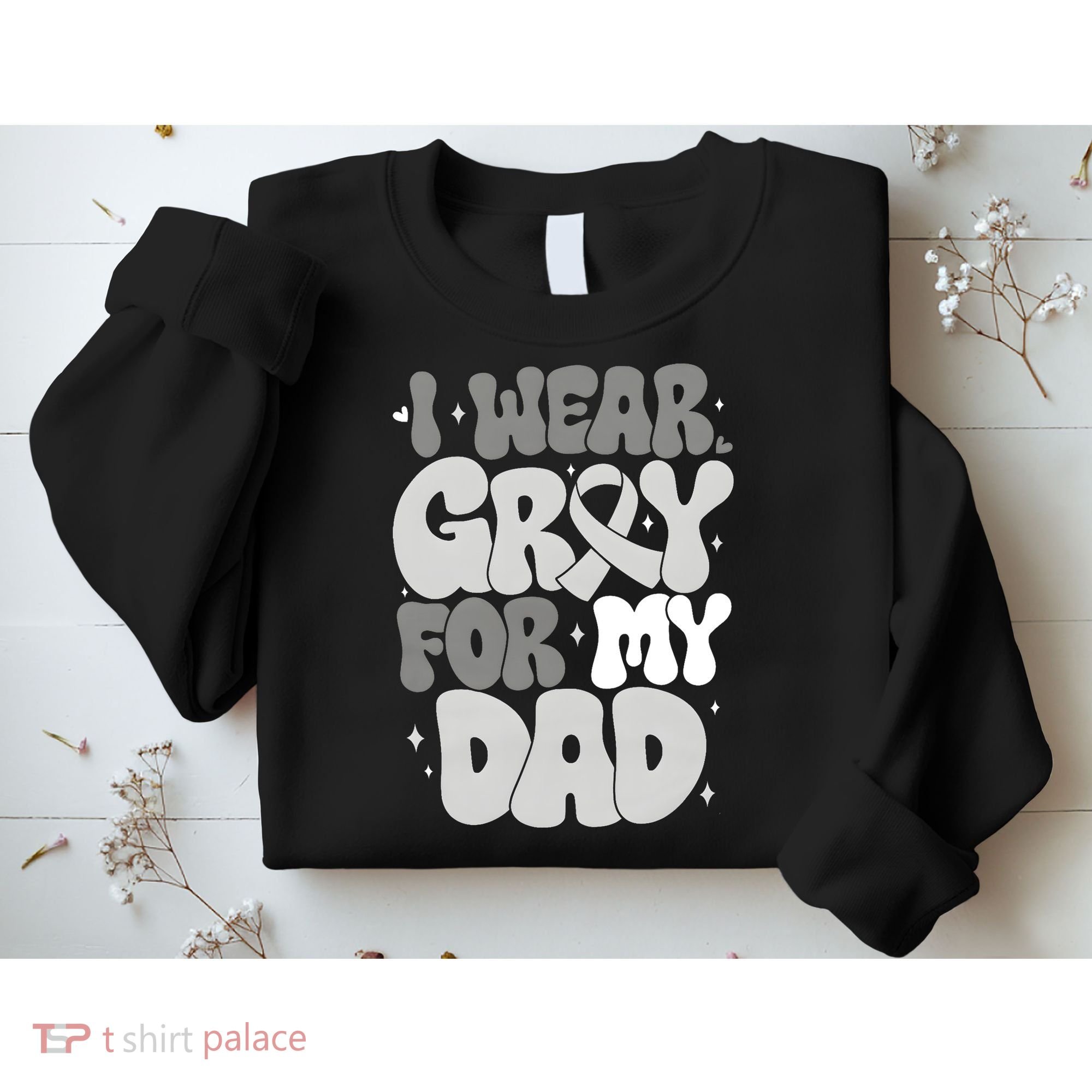 I Wear Gray For My Dad Brain Cancer Awareness Sweatshirt