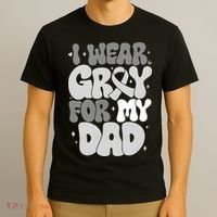 I Wear Gray For My Dad Brain Cancer Awareness T-Shirt thumb 3