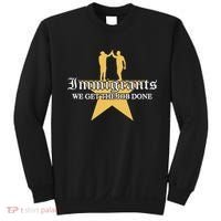 Immigrants We Get The Job Done Stars Sweatshirt thumb 0
