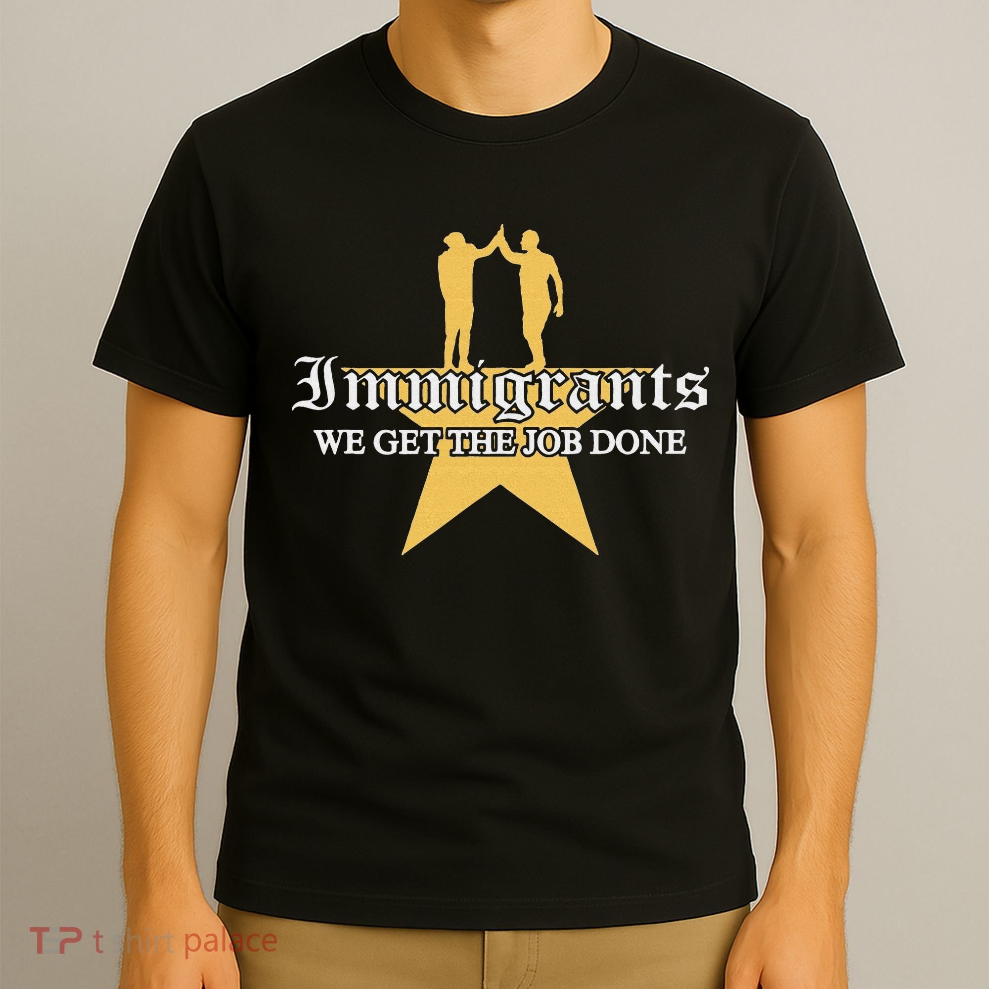 Immigrants We Get The Job Done Stars T-Shirt
