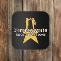Immigrants We Get The Job Done Stars Coaster thumb 0