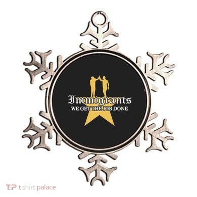 Immigrants We Get The Job Done Stars Ornament
