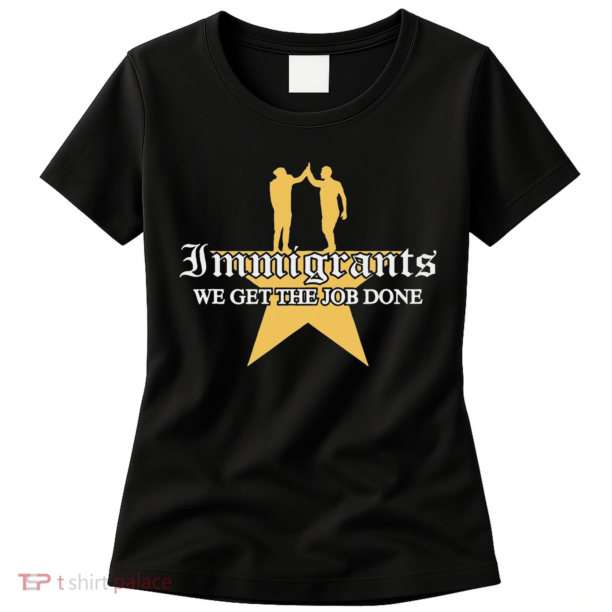 Immigrants We Get The Job Done Stars Women's T-Shirt