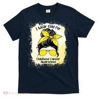 I Wear Gold For Childhood Cancer Awareness Shirts Messy Bun T-Shirt thumb 0