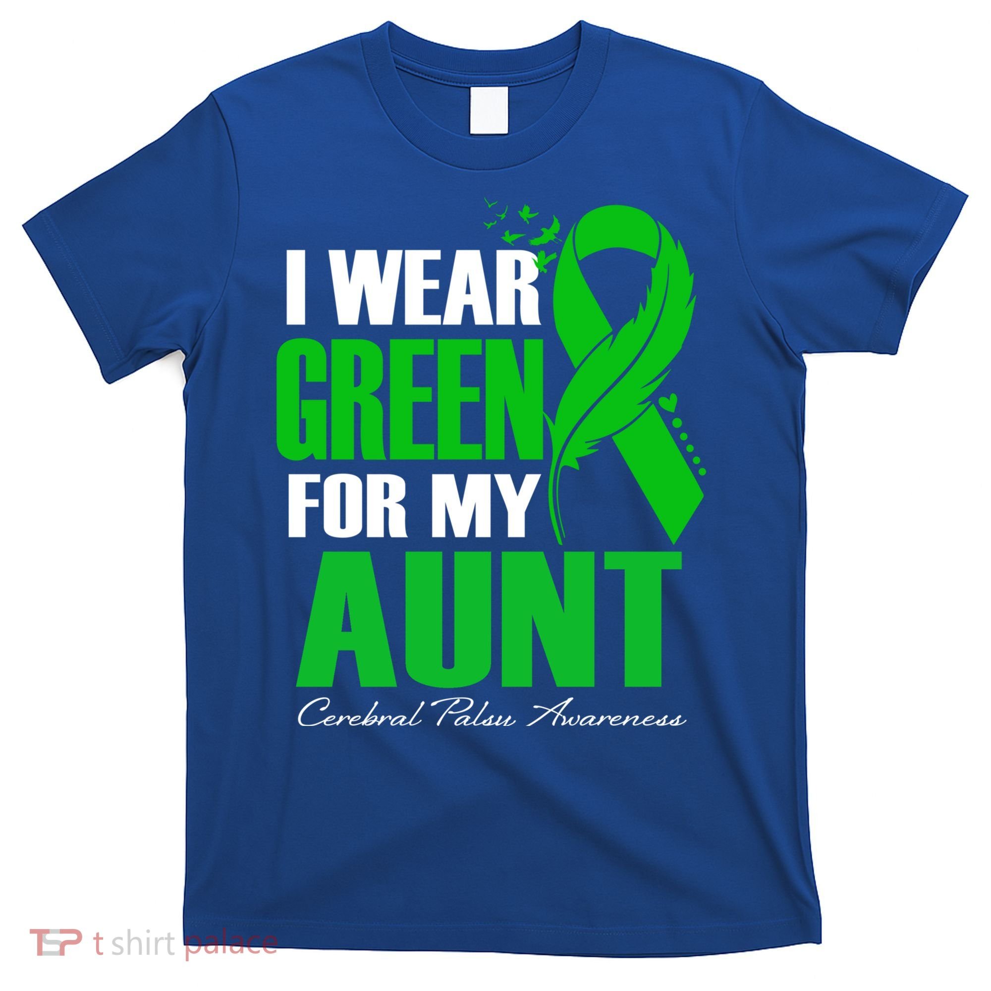 I Wear Green For My Aunt Cerebral Palsy Awareness Feather Cool Gift T-Shirt