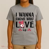 I Wanna Gnome What Love Is Valentine Day T-Shirt thumb 4