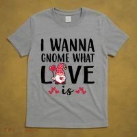 I Wanna Gnome What Love Is Valentine Day T-Shirt thumb 5