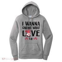 I Wanna Gnome What Love Is Valentine Day Women's Hoodie thumb 0